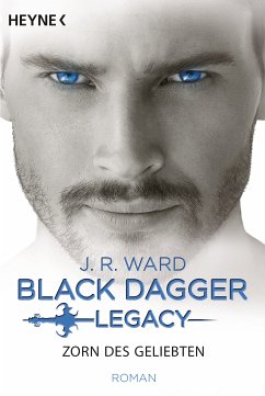 Zorn des Geliebten / Black Dagger Legacy Bd.3 (eBook, ePUB) - Ward, J. R.