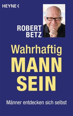 Wahrhaftig Mann sein (eBook, ePUB) - Betz, Robert