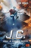 J.C. Agent in geheimer Mission / Agent J.C. Bd.4 (eBook, ePUB)