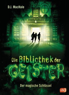 Der magische Schlüssel / Die Bibliothek der Geister Bd.1 (eBook, ePUB) - Machale, D. J.
