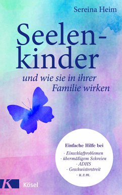 Seelenkinder und wie sie in ihrer Familie wirken (eBook, ePUB) - Heim, Sereina