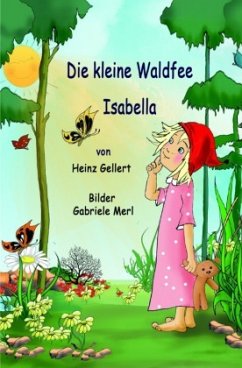 Die kleine Waldfee Isabella - Gellert, Heinz