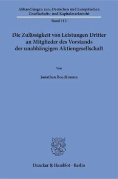 Die Zulässigkeit von Leistungen Dritter an Mitglieder des Vorstands der unabhängigen Aktiengesellschaft. - Boeckmann, Jonathan