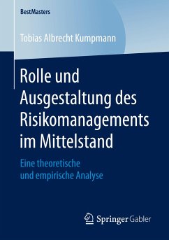 Rolle und Ausgestaltung des Risikomanagements im Mittelstand - Kumpmann, Tobias Albrecht