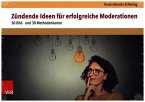 Zündende Ideen für erfolgreiche Moderationen