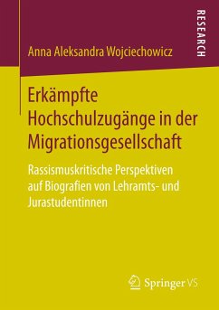 Erkämpfte Hochschulzugänge in der Migrationsgesellschaft - Wojciechowicz, Anna Aleksandra