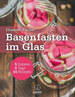 Basenfasten im Glas - Fischer, Elisabeth