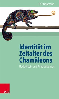 Identität im Zeitalter des Chamäleons - Lippmann, Eric