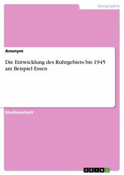 Die Entwicklung des Ruhrgebiets bis 1945 am Beispiel Essen (eBook, ePUB)
