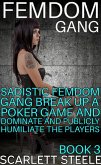 Femdom Gang: Sadistic Femdom Gang Break Up a Poker Game and Dominate and Publicly Humiliate the Rich Players (eBook, ePUB) Femdom Gang: Sadistic Femdom Gang Break Up a Poker Game and Dominate and Publicly Humiliate the Rich Players (eBook, ePUB)