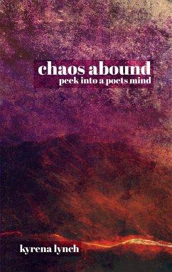 Cover Chaos Abound: Peek into a Poets Mind (eBook, ePUB)
