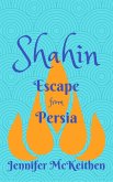 Shahin: Escape from Persia (eBook, ePUB)