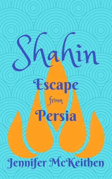 Shahin: Escape from Persia (eBook, ePUB) Shahin: Escape from Persia (eBook, ePUB)