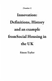 Innovation: Definitions, History and an example fromSocial Housing in the UK (Number 1) (eBook, ePUB)