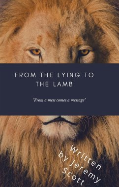 From the Lying to the Lamb (eBook, ePUB) - Scott, Jeremy
