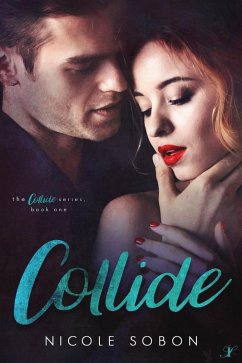 Collide (The Collide Series, #1) (eBook, ePUB) - Sobon, Nicole