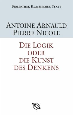 Die Logik oder Die Kunst des Denkens - Arnauld, Antoine;Nicole, Pierre