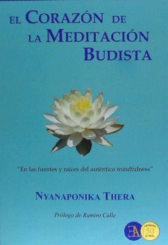 El corazón de la meditación budista : ?en las fuentes y raíces del auténtico mindfulness? - Calle, Ramiro; Nyanaponika - Thera -, Thera