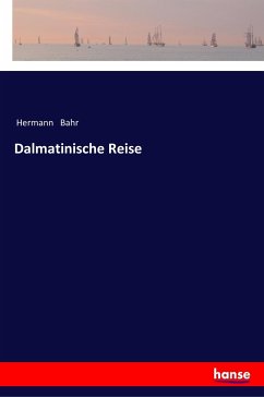 Dalmatinische Reise - Bahr, Hermann
