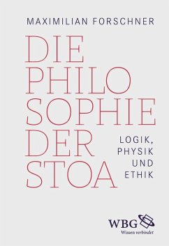 Die Philosophie der Stoa - Forschner, Maximilian