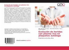 Evolución de heridas con plasma rico en plaquetas autólogo - Sánchez Consuegra, Eldis;Martínez, Elvira María;Izaguirre, Nancy Soraya