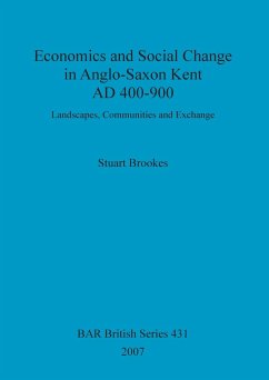 Economics and Social Change in Anglo-Saxon Kent AD 400-900 - Brookes, Stuart