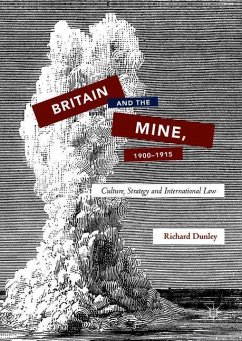 Britain and the Mine, 1900¿1915 - Dunley, Richard