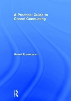 A Practical Guide to Choral Conducting - Rosenbaum, Harold