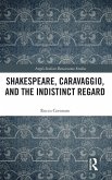 Shakespeare, Caravaggio, and the Indistinct Regard