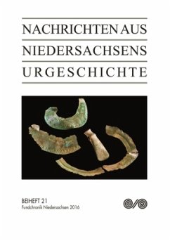 Fundchronik 2016 / Nachrichten aus Niedersachsens Urgeschichte, Beihefte 21