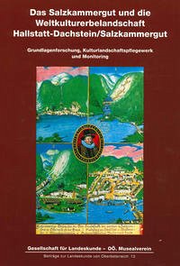 Das Salzkammergut und die Weltkulturerbelandschaft Hallstatt-Dachstein-Salzkammergut - Jeschke, Hans Peter (Hg.)