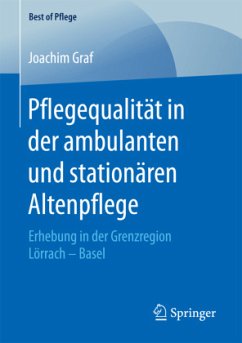Pflegequalität in der ambulanten und stationären Altenpflege - Graf, Joachim