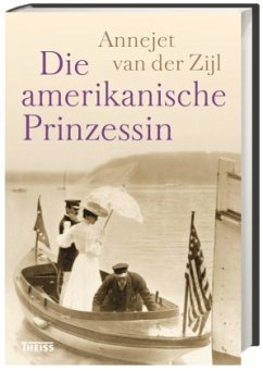 Die amerikanische Prinzessin - Zijl, Annejet van der