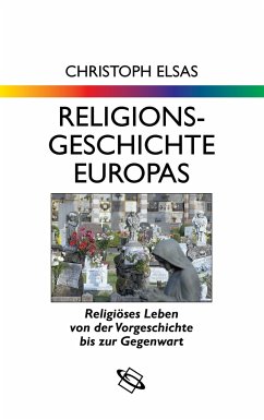 Religionsgeschichte Europas - Elsas, Christoph