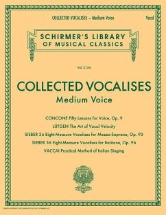 Collected Vocalises: Medium Voice - Concone, Lutgen, Sieber, Vaccai: Schirmer's Library of Musical Classics Volume 2134