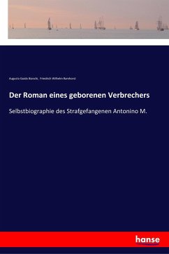 Der Roman eines geborenen Verbrechers - Bianchi, Augusto Guido;Ramhorst, Friedrich Wilhelm