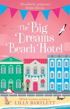 The Big Dreams Beach Hotel - Bartlett, Lilly; Gorman, Michele