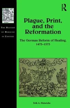 Plague, Print, and the Reformation - Heinrichs, Erik A