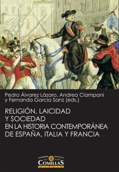 Religión, laicidad y sociedad en la historia contemporánea de España, Italia y Francia - Álvarez Lázaro, Pedro F.