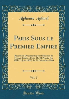 Paris Sous le Premier Empire, Vol. 2 - Aulard, Alphonse