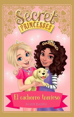 Secret Princesses 5. El cachorro travieso - Banks, Rosie