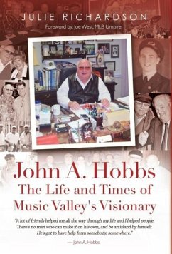 John A. Hobbs The Life and Times of Music Valley's Visionary - Richardson, Julie