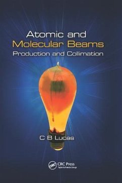 Atomic and Molecular Beams - Lucas, Cyril Bernard