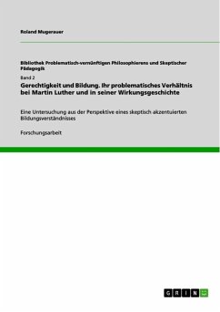 Gerechtigkeit und Bildung. Ihr problematisches Verhältnis bei Martin Luther und in seiner Wirkungsgeschichte (eBook, ePUB) - Mugerauer, Roland