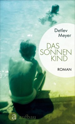 Das Sonnenkind (eBook, ePUB) - Meyer, Detlev
