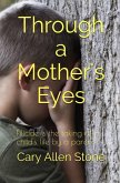 Through a Mother's Eyes (eBook, ePUB) Through a Mother's Eyes (eBook, ePUB)