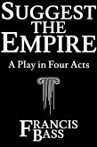 Suggest the Empire (eBook, ePUB)
