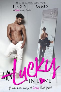 Unlucky in Love (Unlucky Series, #1) (eBook, ePUB) - Timms, Lexy