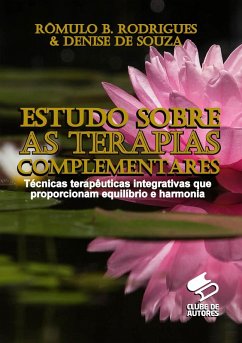 Estudo sobre as terapias complementares (eBook, ePUB) - Rodrigues, Rômulo B.; de Souza, Denise