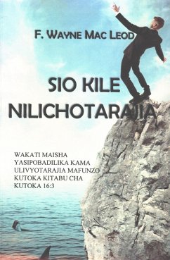 Sio Kile Nilichotarajia (eBook, ePUB) - Leod, F. Wayne Mac